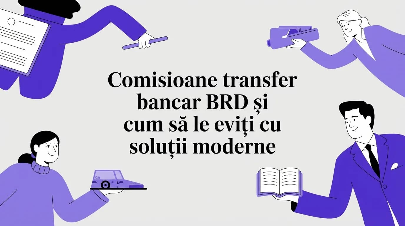 Comisioane transfer bancar BRD și cum să le eviți pentru a încasa banii azi